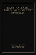 Das Staatliche Luitpoldkrankenhaus zu Würzburg