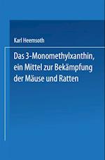 Das 3-Monomethylxanthin, ein Mittel zur Bekämpfung der Mäuse und Ratten