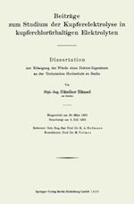 Beiträge zum Studium der Kupferelektrolyse in kupferchlorürhaltigen Elektrolyten