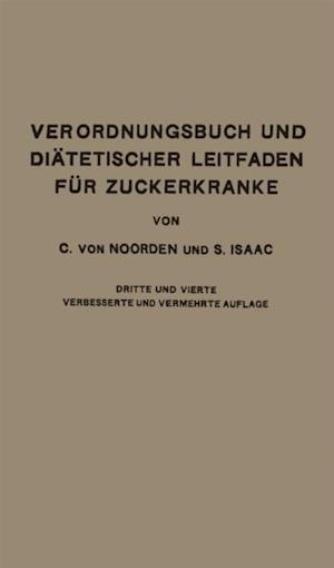 Verordnungsbuch und Diätetischer Leitfaden für Zuckerkranke mit 172 Kochvorschriften