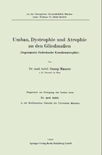 Umbau, Dystrophie und Atrophie an den Gliedmaßen