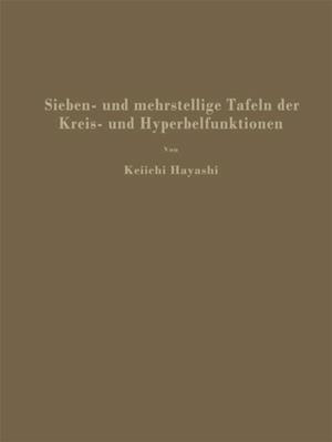 Sieben- und mehrstellige Tafeln der Kreis- und Hyperbelfunktionen und deren Produkte sowie der Gammafunktion