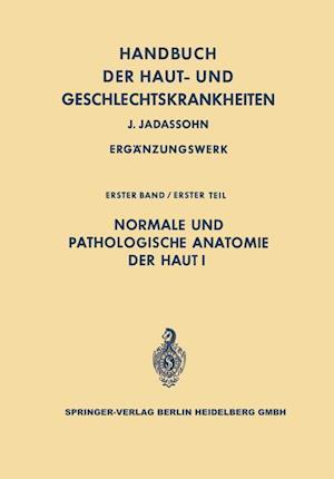 Normale und pathologische Anatomie der Haut I