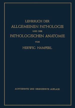 Lehrbuch der Allgemeinen Pathologie und der Pathologischen Anatomie