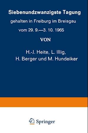 Siebenundzwanzigste Tagung gehalten in Freiburg im Breisgau vom 29. 9.–3. 10.1965