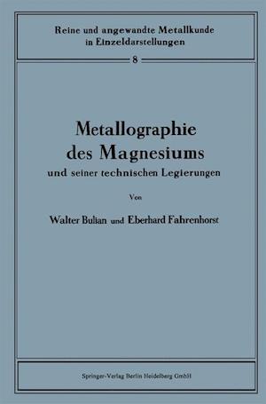 Metallographie Des Magnesiums Und Seiner Technischen Legierungen