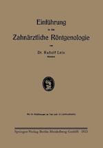 Einführung in Die Zahnärztliche Röntgenologie