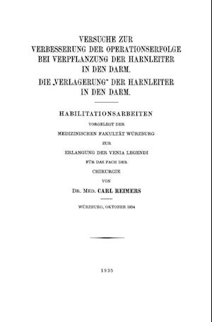 Versuche zur Verbesserung der Operationserfolge bei Verpflanzung der Harnleiter in den Darm. Die „Verlagerung“ der Harnleiter in den Darm