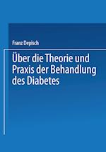 Über die Theorie und Praxis der Behandlung des Diabetes