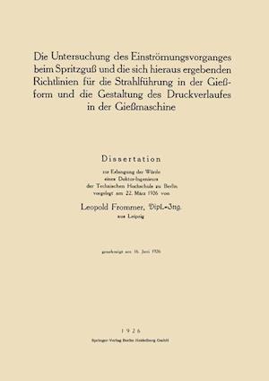 Die Untersuchung des Einströmungsvorganges beim Spritzguß und die sich hieraus ergebenden Richtlinien für die Strahlführung in der Gießform und die Gestaltung des Druckverlaufes in der Gießmaschine