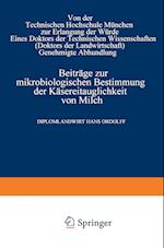 Beiträge zur mikrobiologischen Bestimmung der Käsereitauglichkeit von Milch