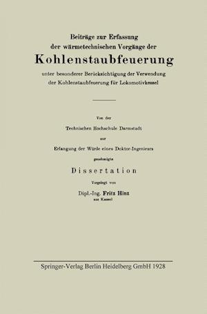 Beiträge zur Erfassung der wärmetechnischen Vorgänge der Kohlenstaubfeuerung unter besonderer Berücksichtigung der Verwendung der Kohlenstaubfeuerung für Lokomotivkessel