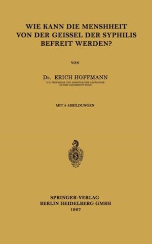 Wie Kann die Menschheit von der Geissel der Syphilis Befreit Werden?