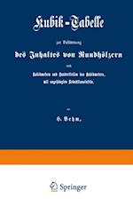 Kubik-Tabelle zur Bestimmung des Inhaltes von Rundhölzern nach Kubikmetern und Hundertteilen des Kubikmeters, mit augehängten Reduktionstafeln