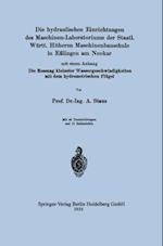 Die hydraulischen Einrichtungen des Maschinen-Laboratoriums der Staatl. Württ. Höheren Maschinenbauschule in Eßlingen am Neckar