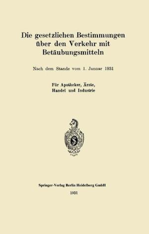 Die gesetzlichen Bestimmungen über den Verkehr mit Betäubungsmitteln