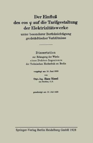 Der Einfluß des cos f auf die Tarifgestaltung der Elektrizitätswerke unter besonderer Berücksichtigung großstädtischer Verhältnisse