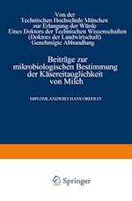 Beiträge zur mikrobiologischen Bestimmung der Käsereitauglichkeit von Milch