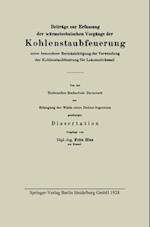 Beiträge zur Erfassung der wärmetechnischen Vorgänge der Kohlenstaubfeuerung unter besonderer Berücksichtigung der Verwendung der Kohlenstaubfeuerung für Lokomotivkessel