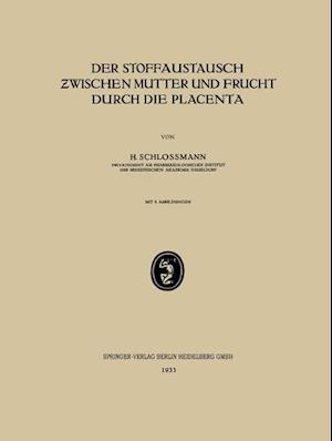 Der Stoffaustausch Zwischen Mutter und Frucht Durch die Placenta