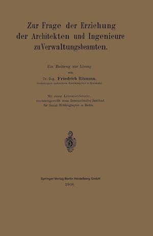 Zur Frage Der Erziehung Der Architekten Und Ingenieure Zu Verwaltungsbeamten