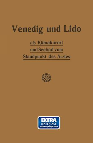 Venedig und Lido als Klimakurort und Seebad vom Standpunkt des Arztes