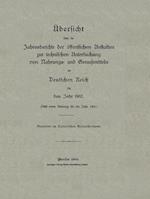 Übersicht über die Jahresberichte der öffentlichen Anstalten zur technischen Untersuchung von Nahrungs- und Genußmitteln im Deutschen Reich für das Jahr 1902