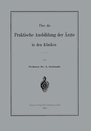 Über Die Praktische Ausbildung Der Ärzte in Den Kliniken