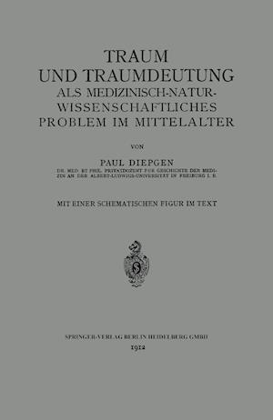 Traum und Traumdeutung als Medizinisch-Naturwissenschaftliches Problem im Mittelalter