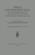 Traum Und Traumdeutung ALS Medizinisch-Naturwissenschaftliches Problem Im Mittelalter