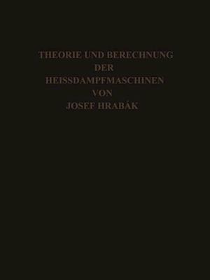 Theorie und Practische Berechnung der Heissdampfmaschinen