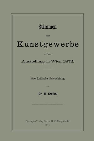 Stimmen Über Kunstgewerbe Auf Der Ausstellung in Wien 1873