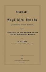 Onomatik Der Englischen Sprache Zum Gebrauche Neben Der Grammatik, Enthaltend Ein Vocabular Nach Neuen Principien Und Einen Abriß Der Wissenschaftlichen Wortkunde