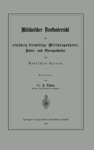 Militärischer Dienstunterricht Für Einjährig-Freiwillige Militärapotheker, Unter- Und Oberapotheker Des Deutschen Heeres