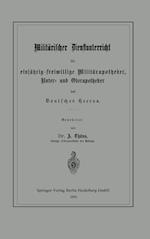 Militärischer Dienstunterricht Für Einjährig-Freiwillige Militärapotheker, Unter- Und Oberapotheker Des Deutschen Heeres