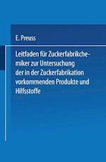 Leitfaden für Zuckerfabrikchemiker zur Untersuchung der in der Zuckerfabrikation vorkommenden Produkte und Hilfsstoffe