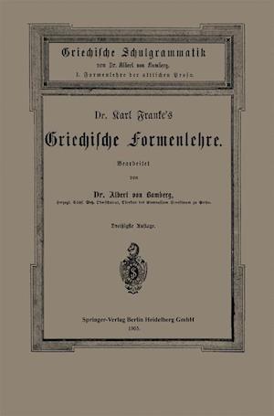 Dr. Carl Franke’s Griechische Formenlehre