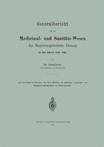 Generalbericht Über Das Medizinal- Und Sanitäts-Wesen Des Regierungsbezirks Danzig in Den Jahren 1883-1885