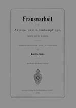 Frauenarbeit in der Armen- und Krankenpflege, Daheim und im Auslande