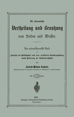 Die Ökonomische Vertheilung Und Benutzung Von Boden Und Wasser