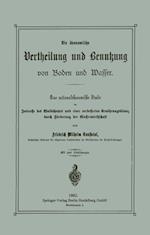 Die Ökonomische Vertheilung Und Benutzung Von Boden Und Wasser