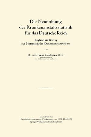 Die Neuordnung Der Krankenanstaltsstatistik Für Das Deutsche Reich