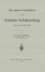 Die Neuen Vorschriften in Der Eisenbahn-Verkehrsordnung Vom 26. Oktober 1899