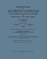 Ergebnisse der Allgemeinen Pathologie und Pathologischen Anatomie des Menschen und der Tiere