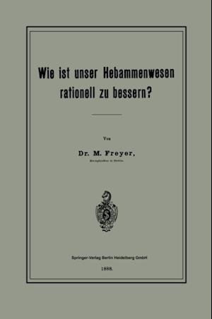 Wie ist unser Hebammenwesen rationell zu bessern?