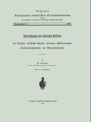 Untersuchungen von natürlichen Gesteinen auf Festigkeit, specifisches Gewicht, Härtegrad, Wasseraufnahme, Cohäsionsbeschaffenheit und Wetterbeständigkeit