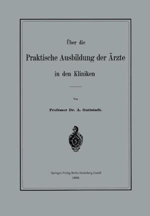 Über die Praktische Ausbildung der Ärzte in den Kliniken