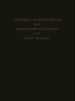 Theorie und Practische Berechnung der Heissdampfmaschinen