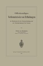 Offenkundiges Vorbenutztsein von Erfindungen als Hinderniss für die Patentertheilung und als Nichtigkeitsgrund für Patente