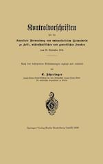 Kontrolvorschriften für die steuerfreie Verwendung von undenaturirtem Branntwein zu Heil-, wissenschaftlichen und gewerblichen Zwecken vom 28. November 1889